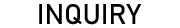 INQUIRY